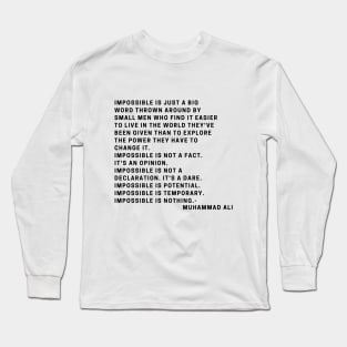 Impossible is just a Big Word Quote, Motivational Quote Long Sleeve T-Shirt